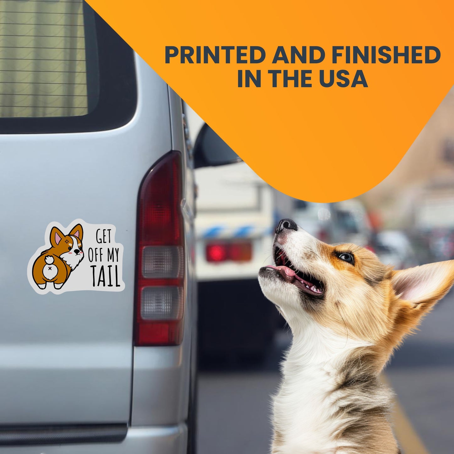 Magnet Me Up Get Off My Tail Corgi Dog Magnet Decal, No Tailgating, 5.5x4 Inch, Funny Cute Joke Gag Gift, Vehicle Safety, Automotive Magnet for Car, Truck, SUV, for Dog Lovers, Crafted in USA