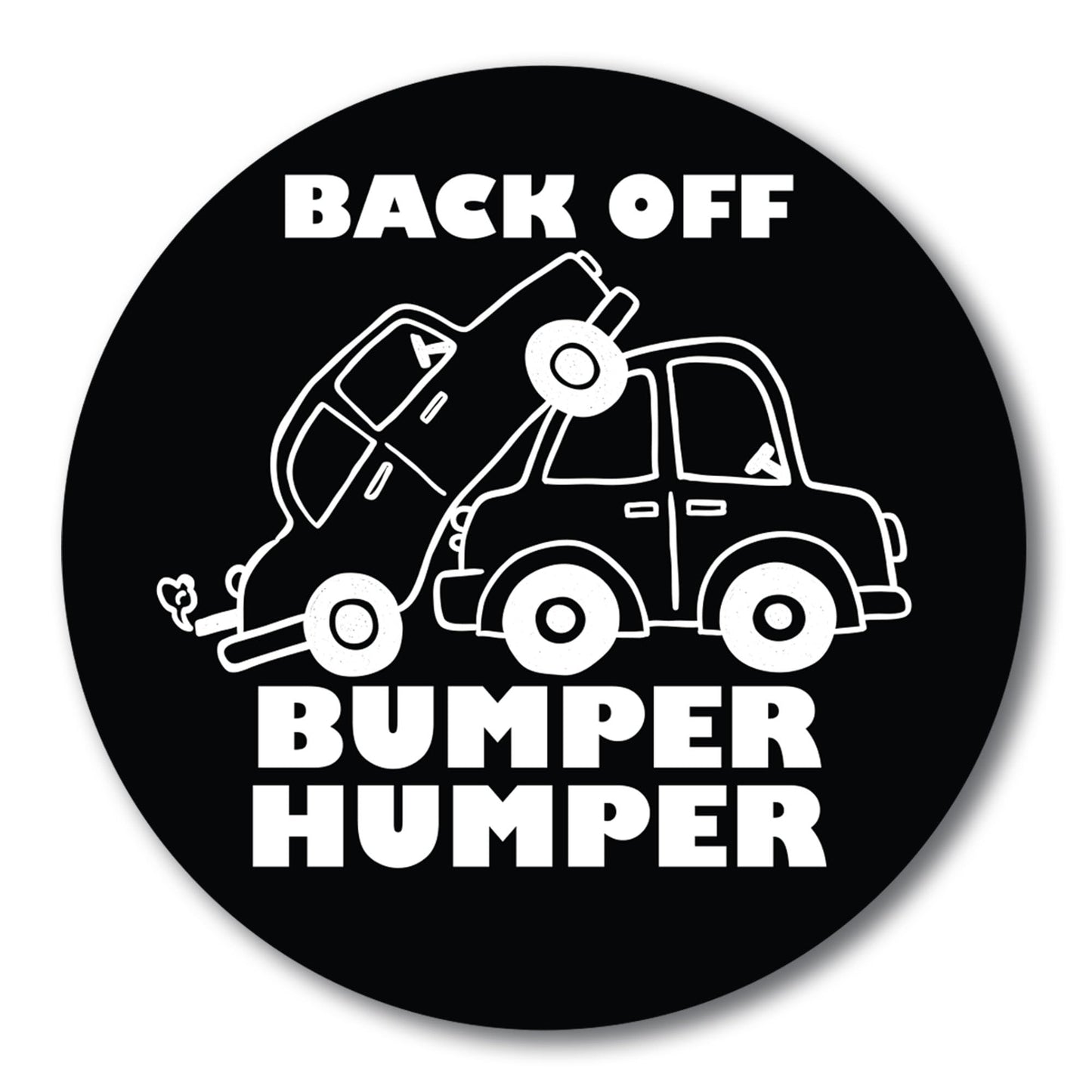 Magnet Me Up Back Off Humper Bumper Magnet Decal, Humorous Message for Tailgaters, Drive with Peace of Mind, Funny Car Magnet, 5-inch Round, Car Accessories, Souvenir Gift, Made in The USA