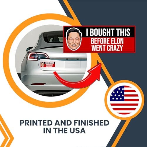 Magnet Me Up I Bought This Before Elon Went Crazy Car Magnet โ Funny 3x8 Inch Bumper Magnetic Decal โ Weatherproof, UV-Printed & Durable