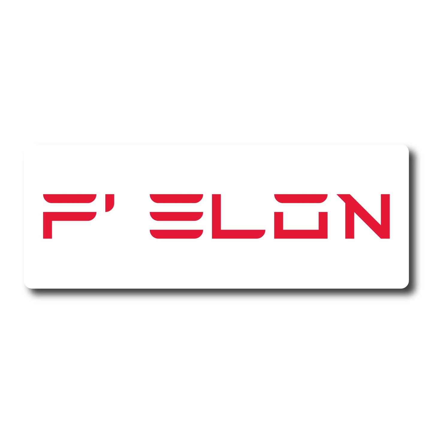 Magnet Me Up Funny Car Magnet - F?Elon Parody Tesla-Style Design, 3x8 inch White, UV Printed Vinyl - Elon Musk Meme Magnetic Decal, for Car, Truck- Weatherproof, Political Humor, Made in USA