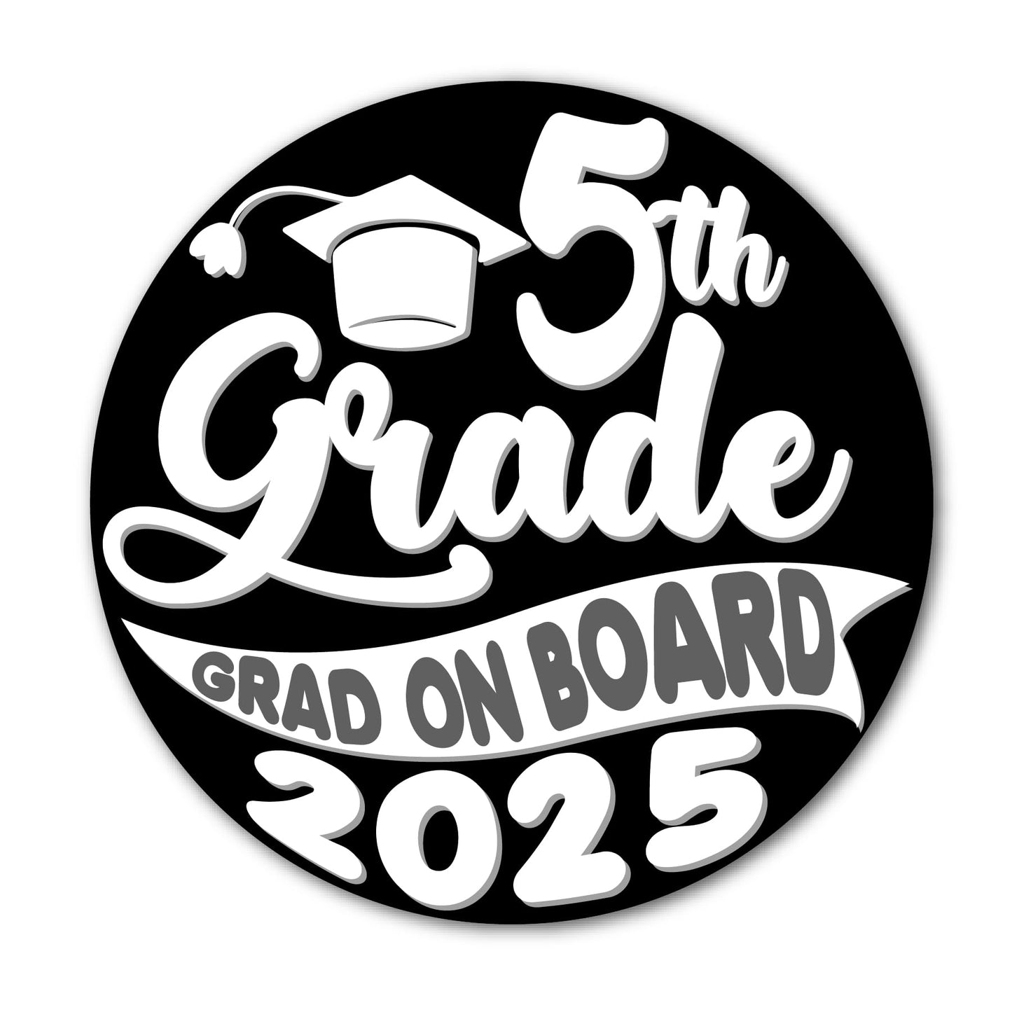Magnet Me Up 5th Grade Graduation Magnet - 5" Round Class of 2025 Grad On Board Sign Gift, Car Magnet in Black and White - Full-Color UV Printed, Weatherproof, Made in The USA - Graduation Car Decor