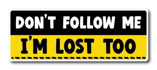 Magnet Me Up Don't Follow Me I'm Lost Too 3x8 Inches Funny Car Magnet - Humorous Magnetic Decal for Cars, Trucks and SUVs Accessory, Full- Color UV Printed, Weatherproof Vinyl, Made in the USA
