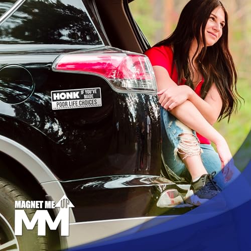 Magnet Me Up Honk If You've Made Poor Life Choices 3" x 8" Car Magnet - Funny Magnetic Decal for Cars, Trucks and SUVs, Waterproof Full Color UV-Printed, Durable Vinyl Accessories, Crafted in USA