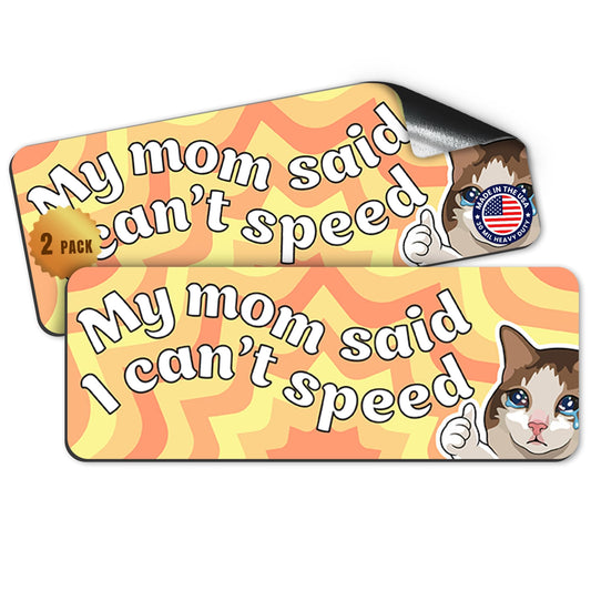 Magnet Me Up My Mom Said I Can't Speed Funny Magnet, 3x8 Inch, 2 Pack