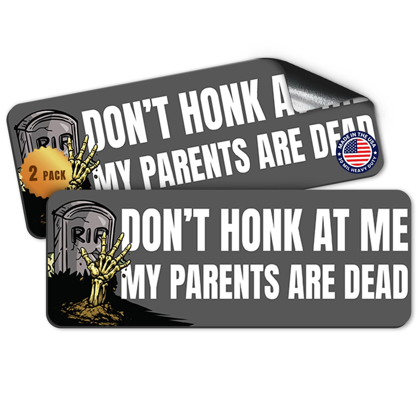 Magnet Me Up Don't Honk At Me My Parents are Dead Funny, 3x8 Inch, 2 Pack