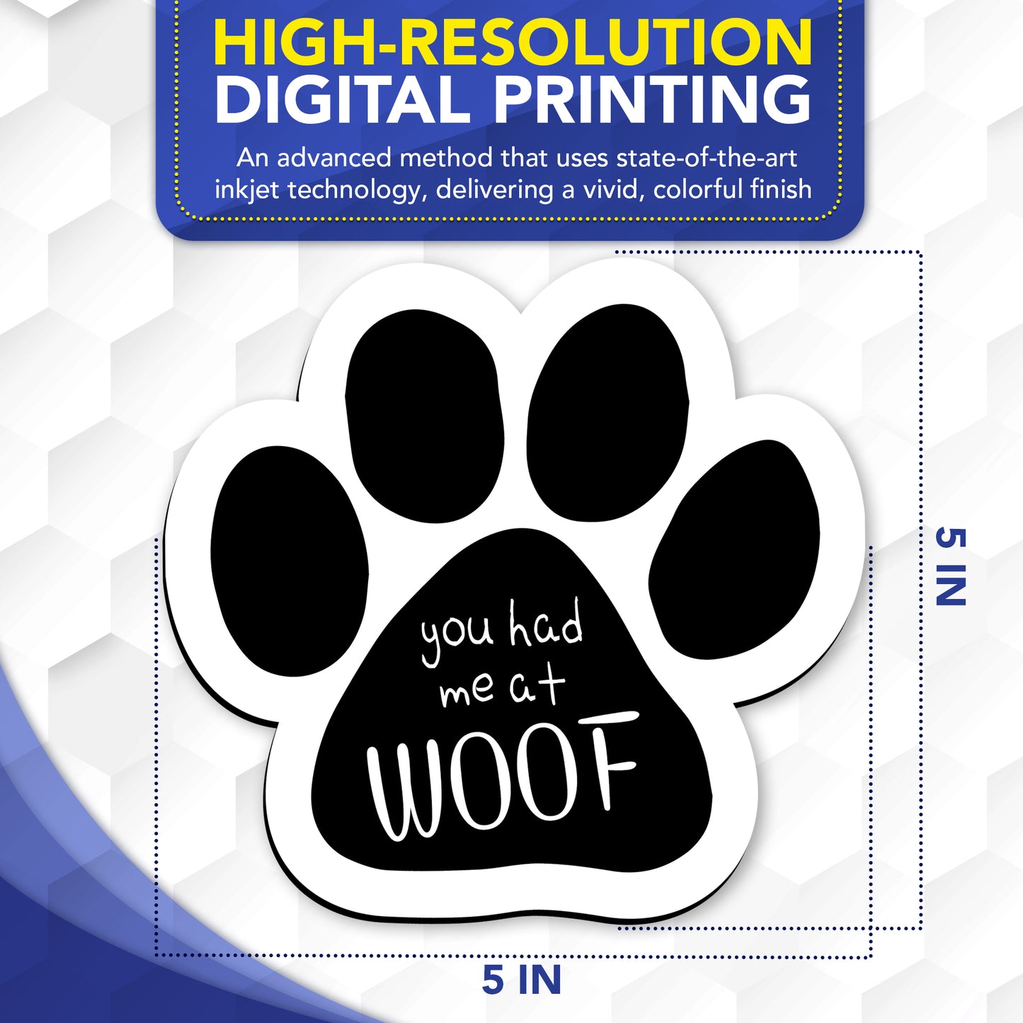 Magnet Me Up You Had Me at Woof Pawprint Magnet Decal, 5 Inches, 2 Pack, Heavy Duty Automotive Magnet for car Truck SUV