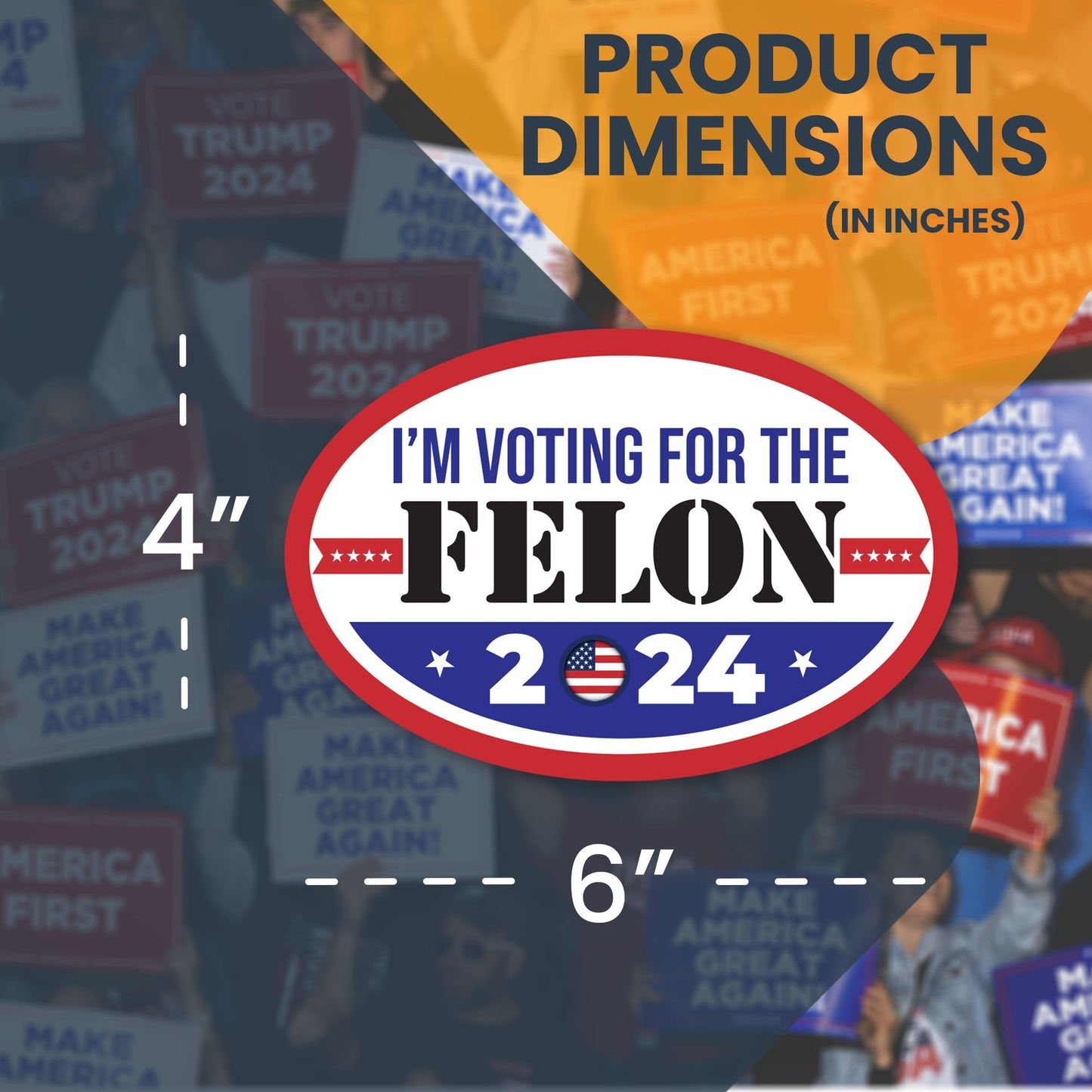 Magnet Me Up I'm Voting for The Felon 2024 Trump Magnet Decal, 4x6 inch, Voting for The Convicted Felon, Trump for President Supporters, Felon Rights, any Magnetic Surface, Republican, Crafted in USA