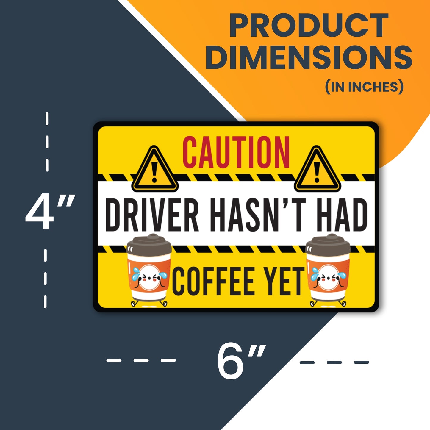 Magnet Me Up Caution Driver Hasn't Had Coffee Yet Funny Magnet Decal, 4x6 inch, Heavy Duty Automotive Magnet for Car Truck SUV Or Any Other Magnetic Surface