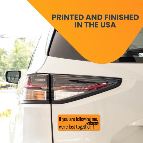 If You Are Following Me, We Are Lost Together Magnet 3x8" Decal Perfect for Car or Truck