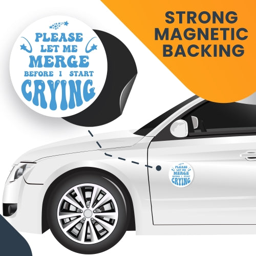 Magnet Me Up Blue Please Let Me Merge Before I Start Crying Magnet Decal, 5 Inch, Heavy Duty Automotive Magnet for Car Truck SUV Or Any Other Magnetic Surface