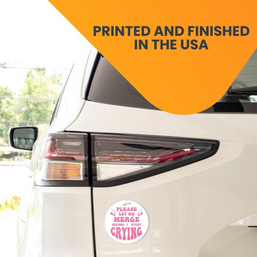 Magnet Me Up Pink Please Let Me Merge Before I Start Crying Magnet Decal, 5 Inch, Heavy Duty Automotive Magnet for Car Truck SUV Or Any Other Magnetic Surface