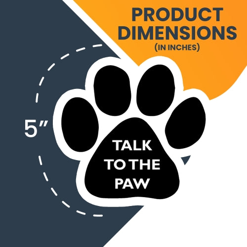 Talk to the Paw Pawprint Car Magnet By Magnet Me Up 5" Paw Print Auto Truck Decal Magnet …