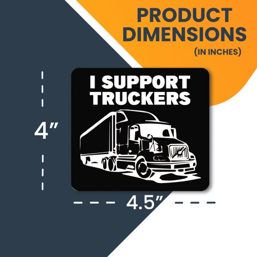 Magnet Me Up I Support Truckers 4x4.5 Car Magnet Decal, Heavy Duty for Car Truck SUV