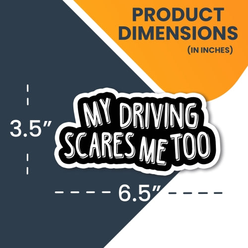 Magnet Me Up My Driving Scares Me Too 6.5x3.5 Car Magnet Decal, Heavy Duty for Car Truck SUV