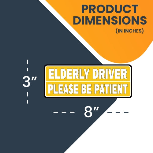 Magnet Me Up Elderly Driver Please Be Patient Magnet Decal, 3x8 Inches, Heavy Duty Automotive Magnet for Car Truck SUV Or Any Other Magnetic Surface