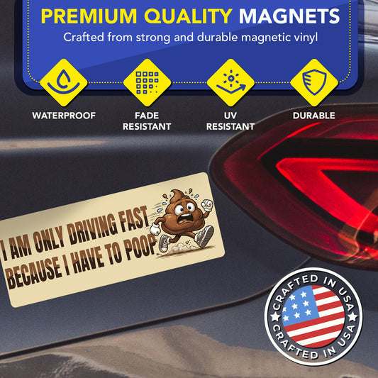 Magnet Me Up Only Driving Fast Because I Have to Poop, 3x8 Inch, 2 Pack