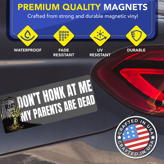 Magnet Me Up Don't Honk At Me My Parents are Dead Funny, 3x8 Inch, 2 Pack