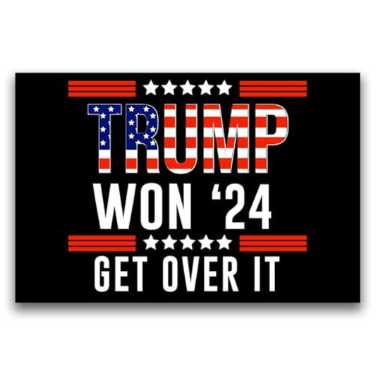 Magnet Me Up Trump Won Get Over It Car Magnet Decal, 4x6 Inch Rectangle 45/47 US President, White House, Souvenir, Bumper Magnet