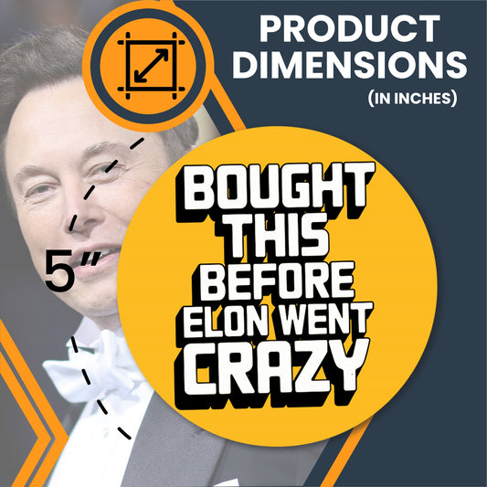 Magnet Me Up I Bought This Before Elon Went Crazy Car Magnet-  Funny 5 Inch Bumper Magnetic Decal- Yellow, UV-Printed, Elon Musk Car Decoration