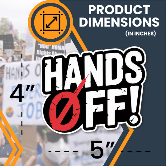 Magnet Me Up Hands Off Protest Car Magnet - 4x5 Inches- Durable Vinyl Magnetic Decal Full-Color UV Print, Weatherproof, Political Activism, Activist Message, Made in USA