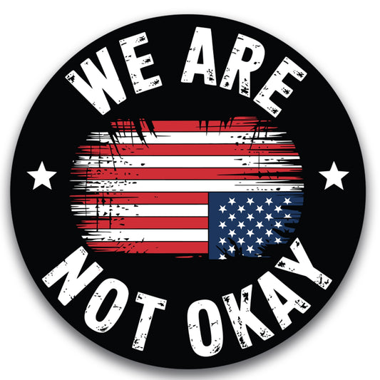 Magnet Me Up We are Not Okay Magnet - 5x5 Inch – Distressed American Flag Protest Magnetic Decal, USA Flag Upside Down, UV Printed Vinyl, Weatherproof & Durable, Car Fridge Locker Decor