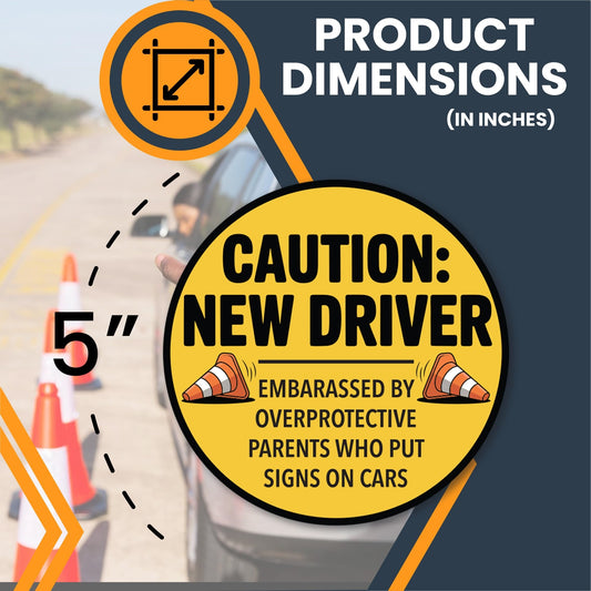 Magnet Me Up Caution New Driver - Embarrassed by Over Protective Parents Who Put Signs in Car Magnet - 5 Inch Round Funny Magnetic Decal, Teen Drivers - Durable UV-Printed, Made in The USA