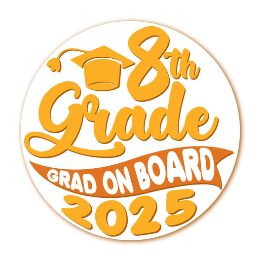 Magnet Me Up 8th Grade Graduation Magnet - 5" Round Class of 2025 Grad On Board Sign Gift, Car Magnet in White and Orange - Full-Color UV Printed, Weatherproof, Made in The USA - Graduation Car Decor