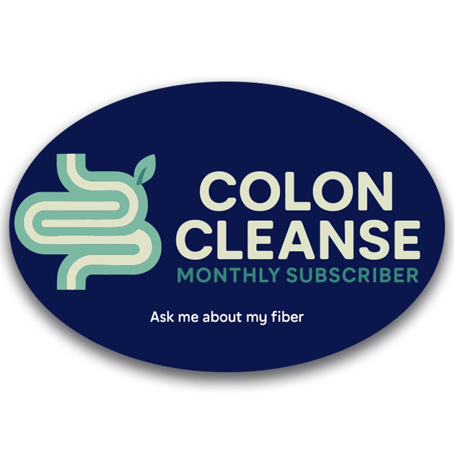 Magnet Me Up Colon Cleanse Monthly Subscriber Magnet - Funny Gag Gift, Bathroom Humor, 4?6 Oval Magnet Decal, UV Printed Vinyl, Durable & Weatherproof, Made in USA