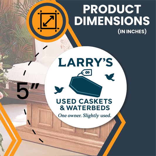 Magnet Me Up Larry's Used Caskets & Waterbeds Magnet, One Owner, Slightly Used- 5" Round Funny Car Magnet - Hilarious Magnetic Decal - UV Printed Vinyl, Made in USA, Great Gag Gift