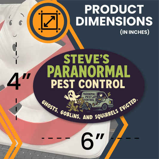 Magnet Me Up Steve's Paranormal P-t Control Magnet - 4x6 Oval Funny Gag Car Magnet - Ghosts, Goblins & Squirrels Evicted - Hilarious Magnetic Car Decal - UV Printed Vinyl - Made in USA