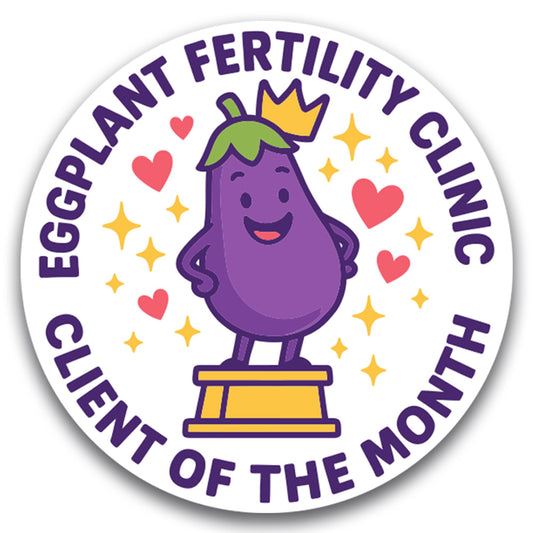 Magnet Me Up Eggplant Fertility Clinic, Client of The Month Magnet - 5" Round Funny Magnetic Decal - UV Printed, Durable Vinyl - Made in USA, Gag Gift - Hilarious Fertility Joke for Car, Fridge
