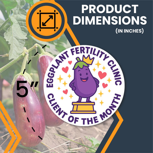 Magnet Me Up Eggplant Fertility Clinic, Client of The Month Magnet - 5" Round Funny Magnetic Decal - UV Printed, Durable Vinyl - Made in USA, Gag Gift - Hilarious Fertility Joke for Car, Fridge