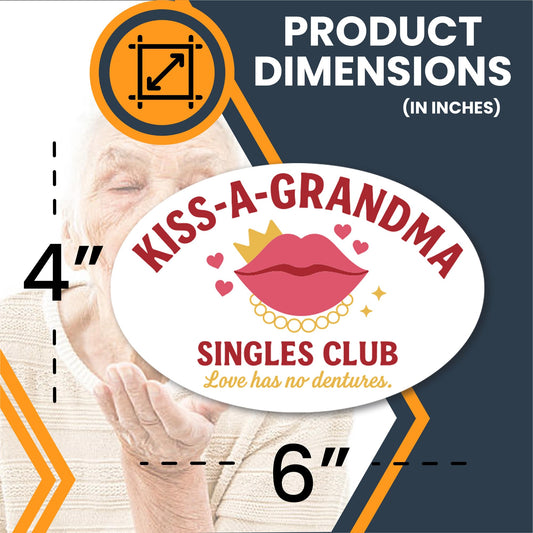 Magnet Me Up Kiss a Grandma, Singles Club Has No Dentures Magnet - 5" Oval Funny - Humor Magnetic Decal - UV Printed, Durable Vinyl - Made in USA, Gag Gift, Hilarious Joke for Grandma