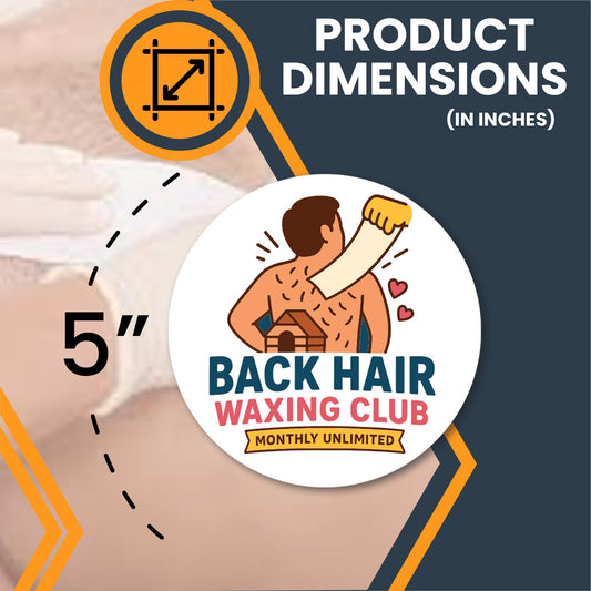 Magnet Me Up Back Hair Waxing Club Magnet - 5" Funny Car Magnet for Adults, Monthly Unlimited Membership Gag - Hilarious Magnetic Car Decal,  UV Printed, Durable Vinyl - Made in USA