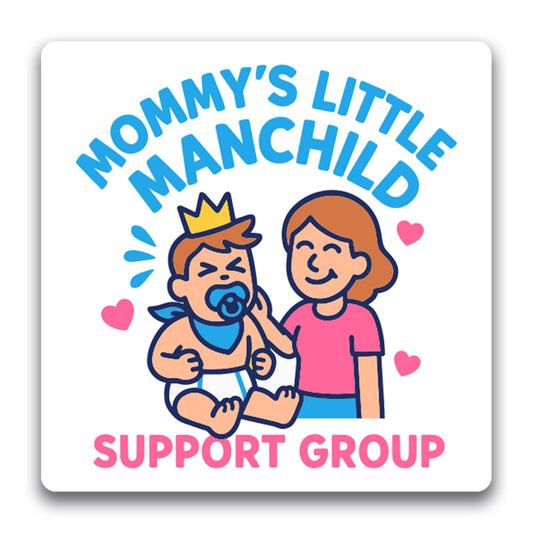 Magnet Me Up Mommy's Little Manchild Support Group Magnet - 5" Square Funny Car Magnet - Humor Magnetic Car Decal - UV Printed, Durable Vinyl - Made in USA, Gag Gift for Mama's Boy