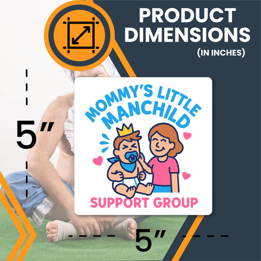 Magnet Me Up Mommy's Little Manchild Support Group Magnet - 5" Square Funny Car Magnet - Humor Magnetic Car Decal - UV Printed, Durable Vinyl - Made in USA, Gag Gift for Mama's Boy