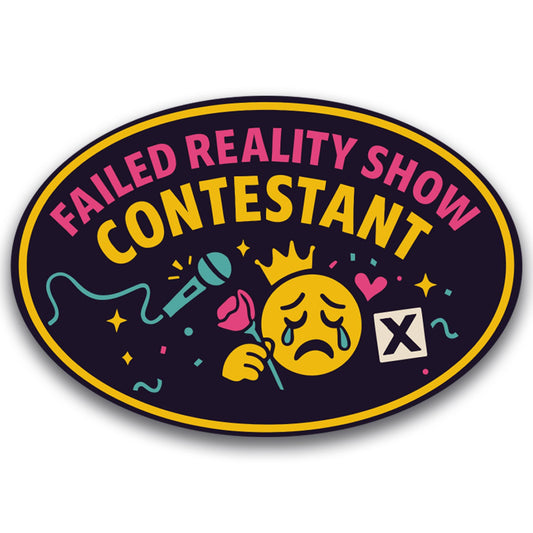 Magnet Me Up Failed Reality Show Contestant Magnet Decal, 4x6 Oval Funny Automotive Magnet for Cars, Trucks, or Fridges, Gag Gift with Humor Appeal, Durable Full-Color Vinyl, Made in The USA