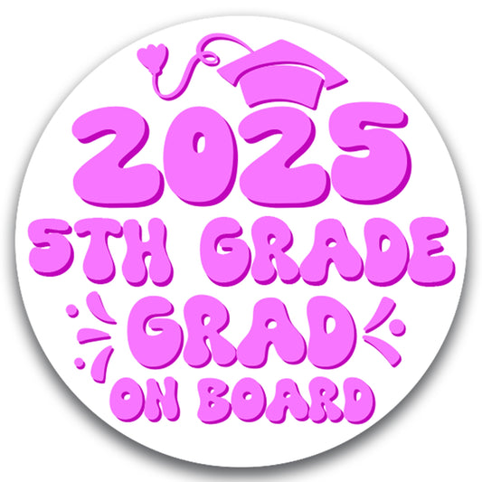 Magnet Me Up 5th Grade Graduation Magnet - 5" Round Class of 2025 Grad On Board Sign Gift, Car Magnet in White and Pink - Full-Color UV Printed, Weatherproof, Made in The USA - Graduation Car Decor