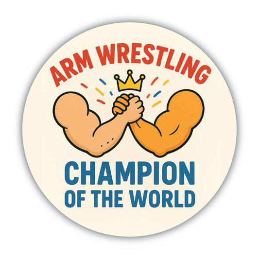 Magnet Me Up Arm Wrestling Champion of The World Magnet Decal - 5" Round Car Magnet, Weatherproof UV Printed, Durable Funny Gag Gift for Men, Fridge, Locker, Toolbox, Made in USA