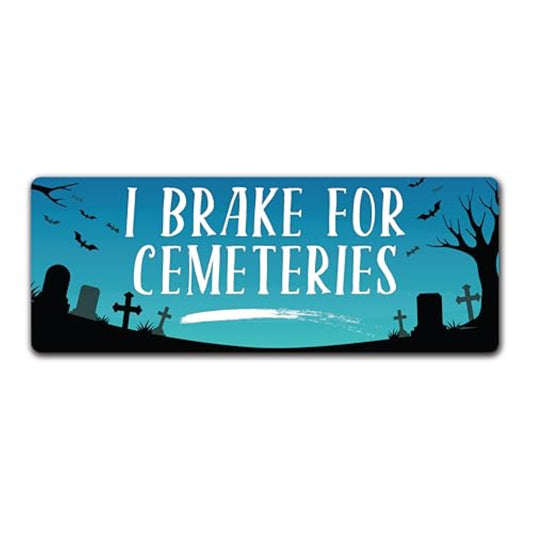 Magnet Me Up I Brake for Cemeteries, Halloween Decorations, Party Favors Magnetic Decal, 3x8 Inches, Funny Spooky Car Magnet Gifts, Full-Color UV Printed Vinyl, Weatherproof, Made in The USA