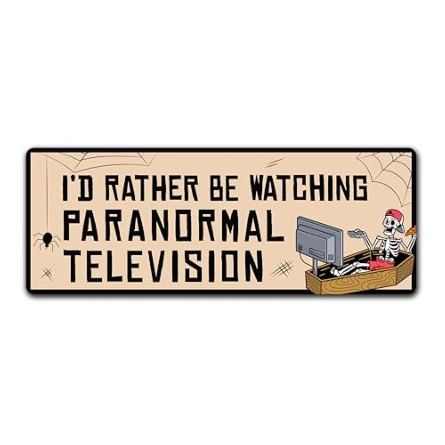 Magnet Me Up I'd Rather Be Watching Paranormal Television, Party Favors Magnetic Decal, 3x8 Inches, Halloween Car Magnet Gifts, Full-Color UV Printed Vinyl, Weatherproof, Made in The USA