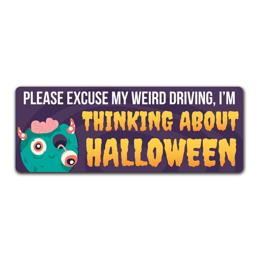 Magnet Me Up Please Excuse My Weird Driving, I'm Thinking About Halloween, Party Favors Magnetic Decal, 3x8 Inches, Funny Spooky Car Magnet Gifts, Full-Color UV Printed Vinyl, Made in The USA