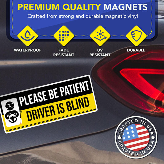 Magnet Me Up Please Be Patient Driver is Blind - 3x8 Inches Funny Car Magnet UV Full-Colors Printed for Gifts, Weatherproof, Cute Magnetic Decal for Cars, Trucks and SUV, Accessories, Made in The USA