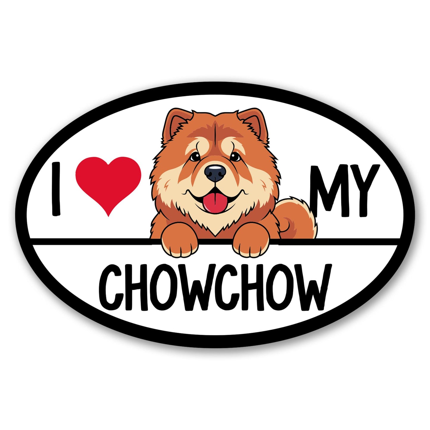 Magnet Me Up I Love My Chowchow Magnetic Decal for Cars, Trucks & SUV - 4x6 Oval Dog Lover Gift, Chowchow Accessories Gifts, Printed Full-Color Weatherproof Car Magnet, Vinyl, Made in The USA