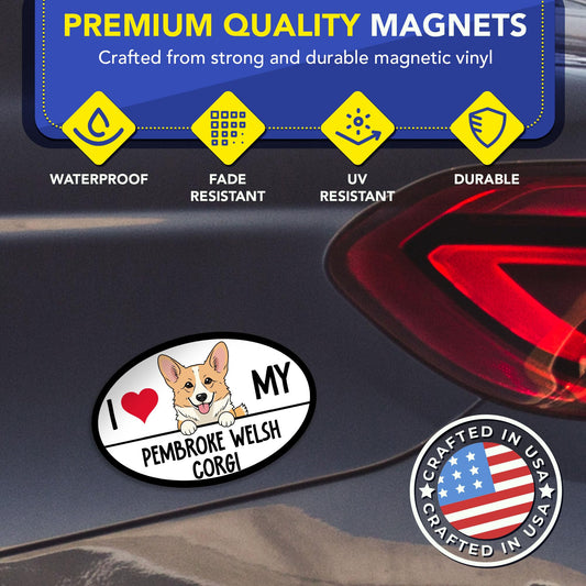 Magnet Me Up I Love My Pembroke Welsh Corgi Magnetic Dog Decal for Cars, Trucks & SUV - 4x6 Oval Shape Car Magnet Accesories Gift for Dog Lover, Full-Color UV Printed, Weatherproof, Made in USA