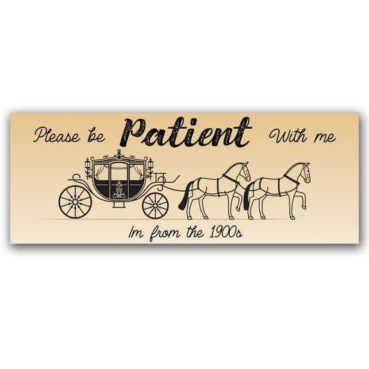 Magnet Me Up Please Be Patient with Me I'm from The 1900s Funny Car Magnet - 3x8 Inch Magnetic Decal for Cars, Trucks & SUV, Vintage Humor Auto Accessory, Full-Color Weatherproof Vinyl, Made in USA