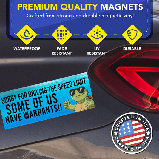 Magnet Me Up Sorry for Driving The Speed Limit Some of Us Have Warrants Car Magnet - 3x8 Inch Magnetic Decal for Cars, Trucks & SUV, Full-Color UV Printed Vehicle, Humor Accessory, Made in USA