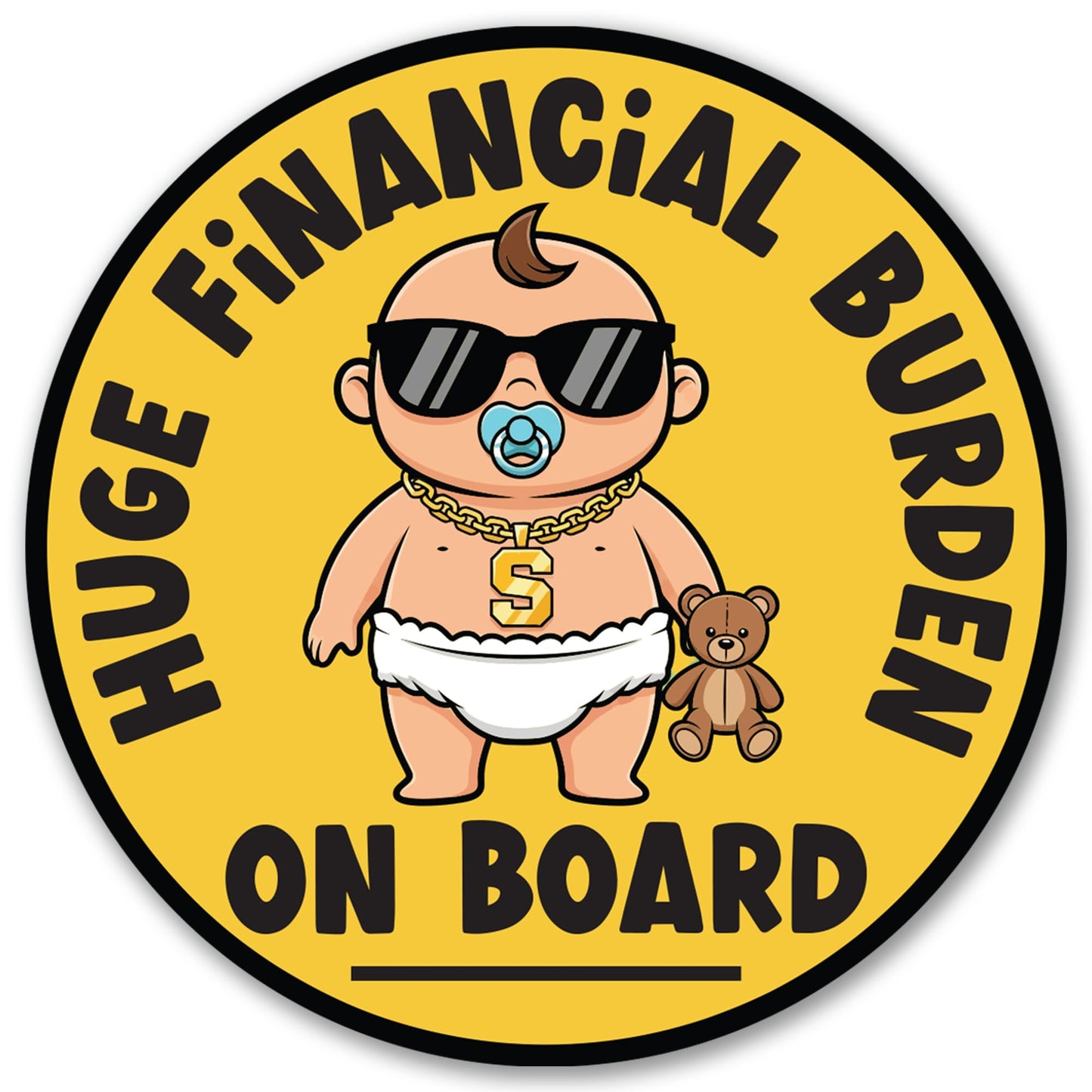 Magnet Me Up Huge Financial Burden On Board Car Magnet - 5 Inch Round Baby on Board Style Magnetic Decal for Cars, Trucks & SUV, Weatherproof Vehicle Accessory, Full Color UV Print, Made in USA