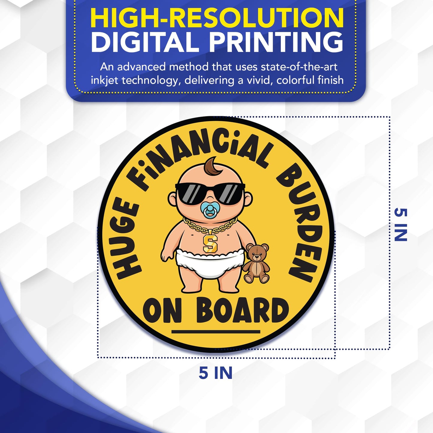 Magnet Me Up Huge Financial Burden On Board Car Magnet - 5 Inch Round Baby on Board Style Magnetic Decal for Cars, Trucks & SUV, Weatherproof Vehicle Accessory, Full Color UV Print, Made in USA