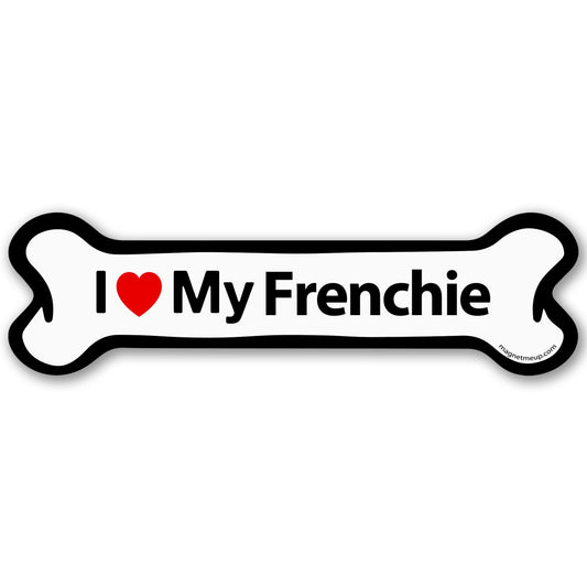 Magnet Me Up I Love My Frenchie Dog Car Magnet - 2x7 Inches, Bone Shaped Dog Lover Ideal Gift, Magnetic Decal for Cars, Trucks, & SUVs, Weatherproof, UV-Printed Full Color, Vinyl, Made in USA